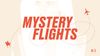 Mystery Flights #3