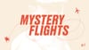 Mystery Flights #7