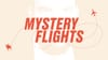 Mystery Flights #11