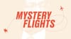 Mystery Flights #12