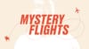 MYSTERY FLIGHTS: A Hitchhiker’s Guide to Private Jets